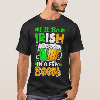 Ik word Iers na een paar biertjes St Patricks Day  T-shirt
