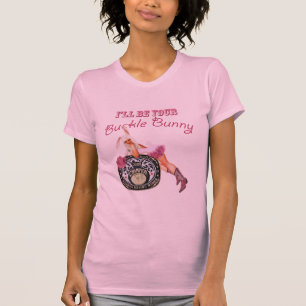 Ik word je Buckle Bunny. T-shirt