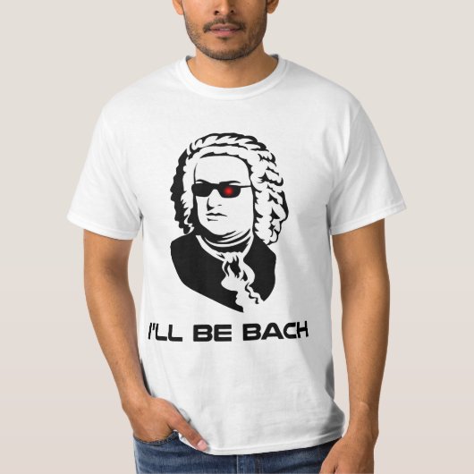 Ik word Johann Sebastian Bach T-shirt (Voorkant)