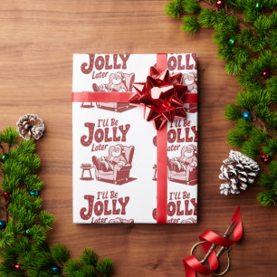 Ik word later vrolijk Funny Santa Kersthumor Cadeaupapier