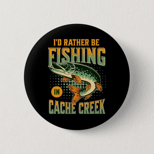 Ik word liever Gevist in Cache Creek Ronde Button 5,7 Cm (Voorkant)