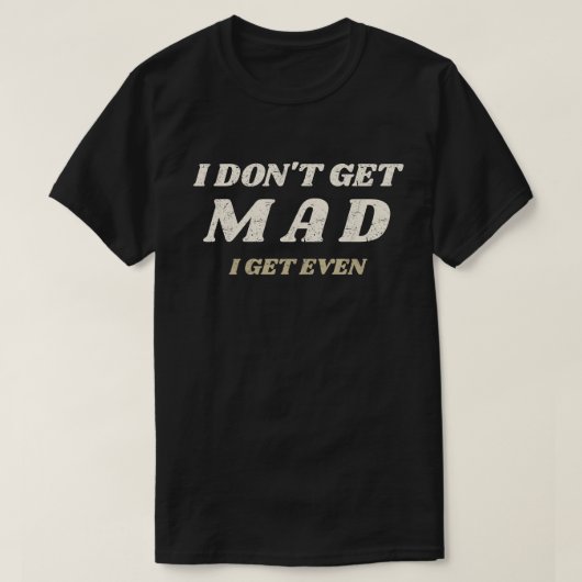 Ik word niet boos t-shirt (Design voorkant)