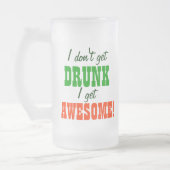 Ik word niet Drink dat ik Geweldige word. Matglas Bierpul (Links)