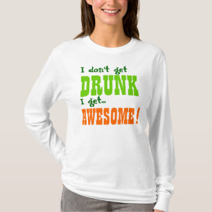 Ik word niet DRINK dat ik GEWELDIGE word. T-shirt