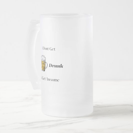 Ik word niet Drink, ik krijg Awsome op een Matglas Bierpul (Voorkant links)