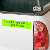 Ik word niet kwaad, ik krijg zelfs. bumpersticker (Op Truck)