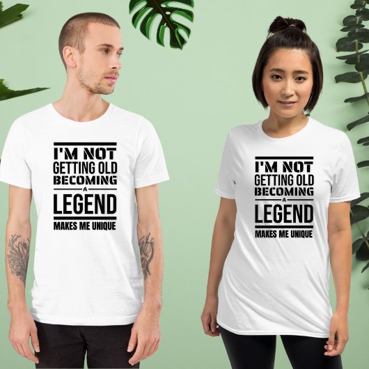 Ik word niet oud, een legende, maakt me uniek t-shirt