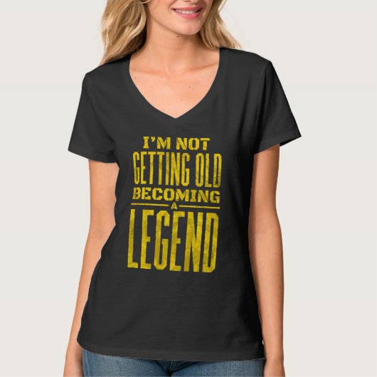 Ik word niet oud en word een legend. t-shirt (Voorkant)