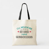 Ik word nooit moe als ik kleinkinderen heb tote bag (Achterkant)