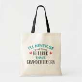 Ik word nooit moe als ik kleinkinderen heb tote bag (Voorkant)