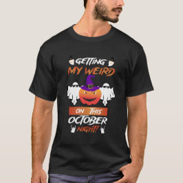 Ik word raar van deze avond in oktober! t-shirt