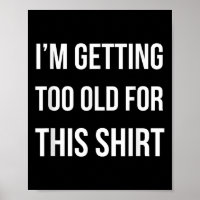 Ik word te oud voor dit Shirt grappige parodie cad