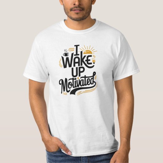 Ik word wakker met een gemotiveerd shirt (Voorkant)