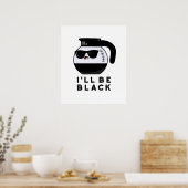 Ik word zwart Grappige koffiepot grap Poster (Keuken)