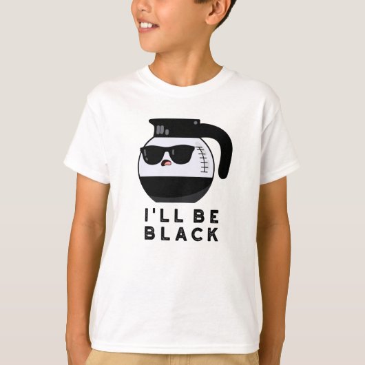 Ik word zwart Grappige koffiepot grap T-shirt (Voorkant)