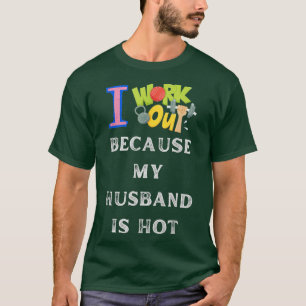 Ik workout omdat mijn huis is heet grappig sportsc t-shirt