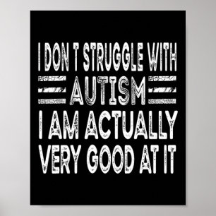 Ik Worst El Niet Met Autisme Ik Ben Eigenlijk Erg Poster