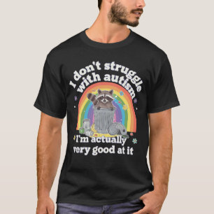 Ik Worstelen Niet Met Autisme Autistisch Grappige T-shirt