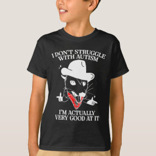 Ik Worstelen Niet Met Autisme Ik Ben Eigenlijk Erg T-shirt
