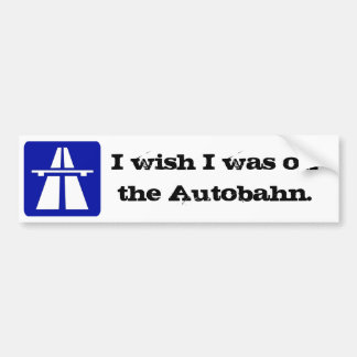 Ik wou...Autobahn Bumpersticker