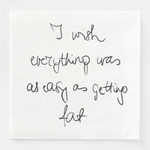 Ik wou dat alles zo makkelijk was als vet grappig  servet