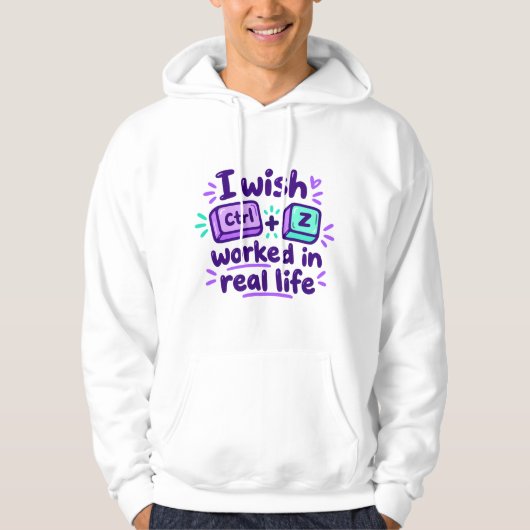 Ik wou dat Ctrl Z in het echte leven werkte - tech Hoodie (Voorkant)