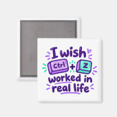 Ik wou dat Ctrl Z in het echte leven werkte - tech Magneet (Voorkant / Achterkant)