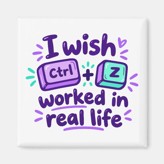 Ik wou dat Ctrl Z in het echte leven werkte - tech Magneet (Voorkant)