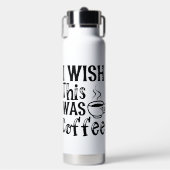 "Ik wou dat dit koffie was" - Grappige typografie Waterfles (Voorkant)