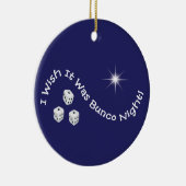 Ik wou dat het Bunco Night-versiering was Keramisch Ornament (Rechts)