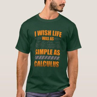 Ik wou dat het leven zo simpel was als wiskunde Ma T-shirt