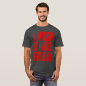Ik wou dat het vrijdag was jongen t-shirt (Voorkant volledig)