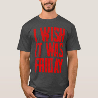 Ik wou dat het vrijdag was jongen t-shirt