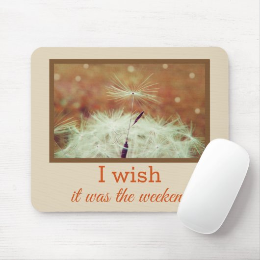 Ik wou dat het weekend Mousemat was Muismat (Met muis)