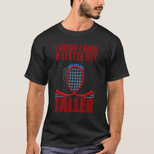 Ik wou dat ik een beetje groter was t-shirt (Voorkant)