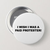 Ik wou dat ik een betaalde protester was ronde button 7,6 cm (Voorkant /achterkant)