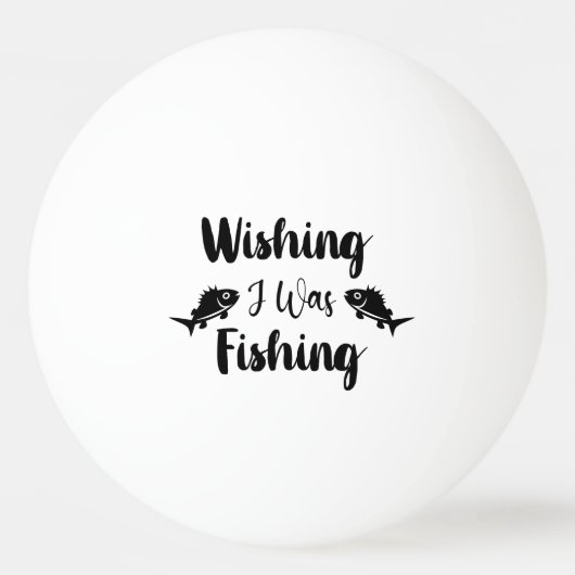Ik wou dat ik een grappig citaat aan het vissen wa pingpongbal (Achterkant)