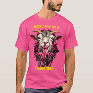 Ik wou dat ik een keelgeit had t-shirt