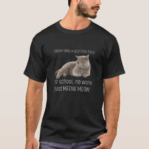 Ik wou dat ik een Schotse Fold was Geen school Gee T-shirt