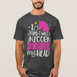 Ik wou dat ik een unicorn was zodat ik Idiots kon T-shirt