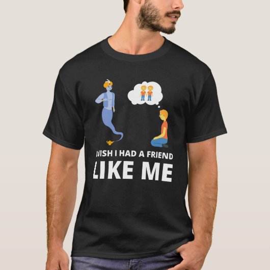 Ik wou dat ik een vriend zoals mezelf had t-shirt (Voorkant)
