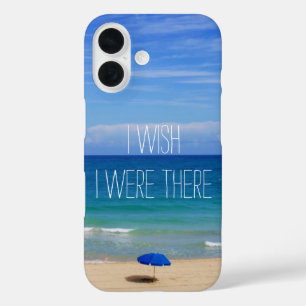 Ik wou dat ik er was - Blue Beach Umbrella iPhone 16 Hoesje