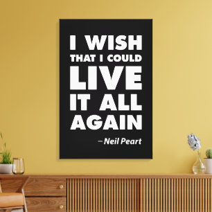 Ik wou dat ik het allemaal opnieuw kon meemaken canvas afdruk
