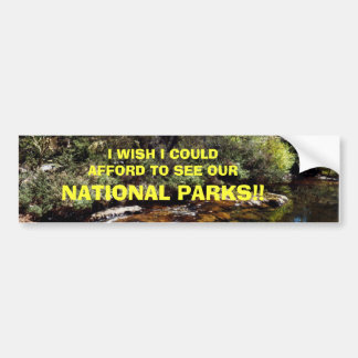 IK WOU DAT IK HET ME KON PERMITTEREN OM ONZE NAT.. BUMPERSTICKER