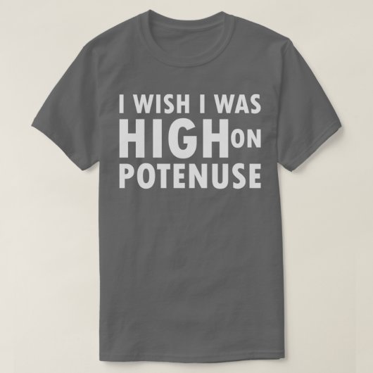 Ik wou dat ik high was op potentieel T T-shirt (Design voorkant)