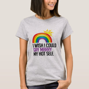 Ik wou dat ik homo kon trouwen met mijn hete zelf t-shirt