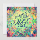 Ik wou dat ik je eerder had ontmoet Valentijn lief Notitiekaartje (Voorkant)