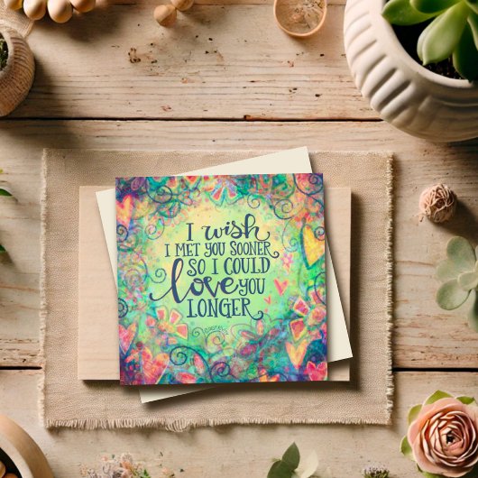 Ik wou dat ik je eerder had ontmoet Valentijn lief Notitiekaartje