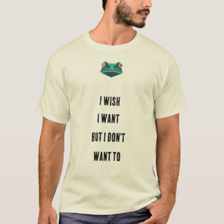 Ik wou dat ik kon, maar ik wil niet. Cool T-Shirt