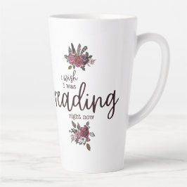 Ik wou dat ik nu aan het lezen was (met Rozen) Latte Mok